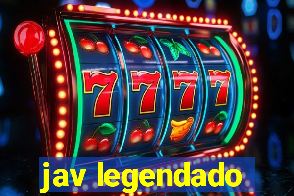 jav legendado
